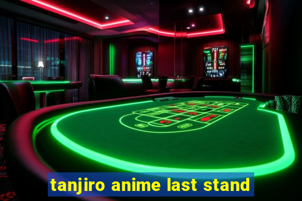 tanjiro anime last stand